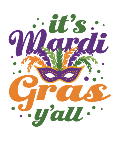 Mardi Gras Y'all - DTF Ready to Press - Heat Press Transfer