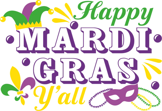 Mardi Gras Y'all - DTF Ready to Press - Heat Press Transfer