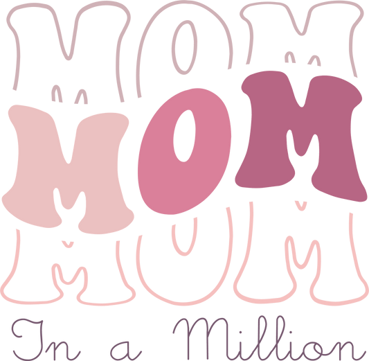 Mom In A Million Design - DTF Ready To Press - Heat Press Transfer