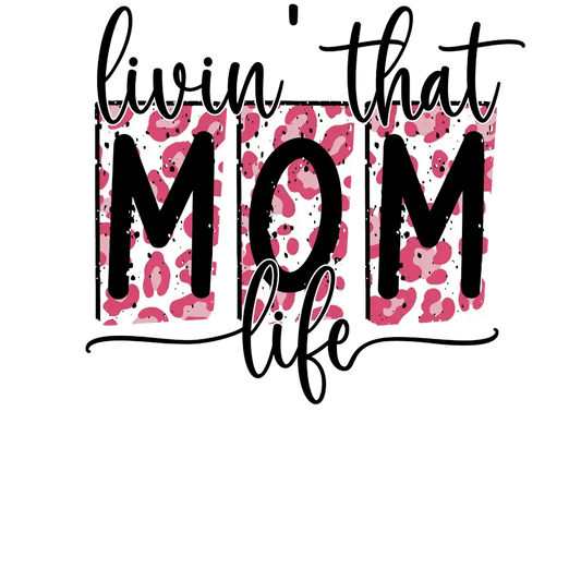 Mom Life Design - DTF Ready To Press - Heat Press Transfer