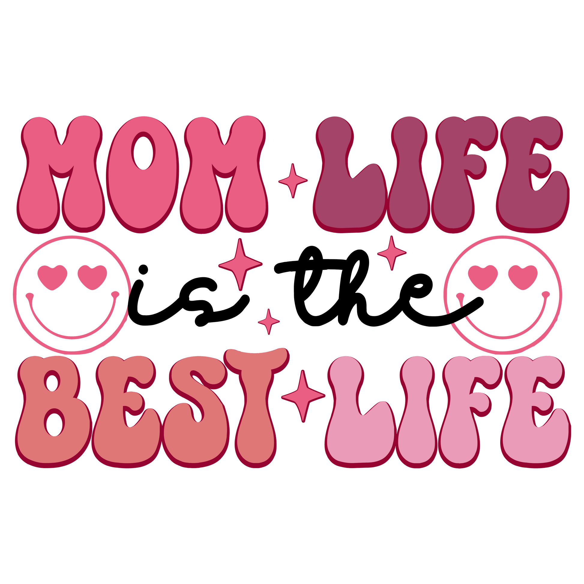 Mom Life Is The Best Life Design - DTF Ready To Press - Heat Press Transfer