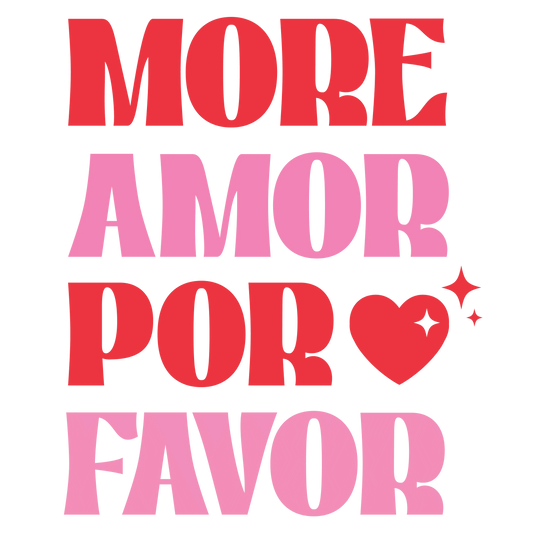 More Amor Por Favor Valentine's Day Design | DTF Center - Heat Press Transfer