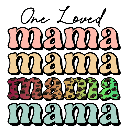 Mother's Day One Loved Mama Design - DTF Ready To Press - Heat Press Transfer