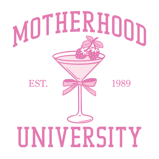 Motherhood University Design - DTF Ready To Press - Heat Press Transfer
