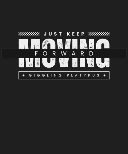Moving Forward Motivation - DTF Ready to Press - Heat Press Transfer