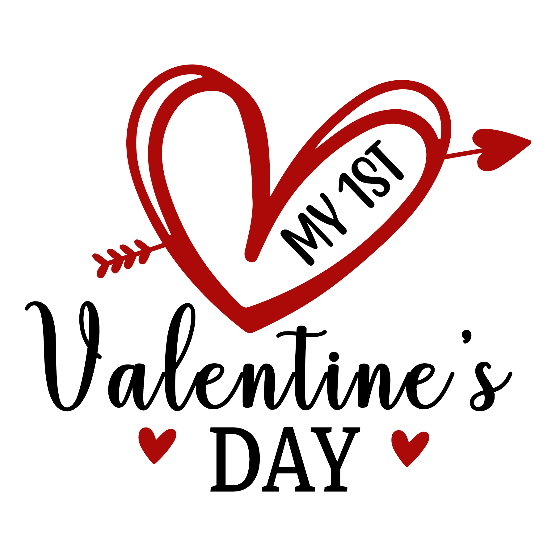 My 1st Valentine's Day Design - DTF Ready To Press - Heat Press Transfer