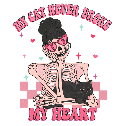 My Cat Never Broke My Heart Valentine's Day Design - DTF Ready To Press - Heat Press Transfer