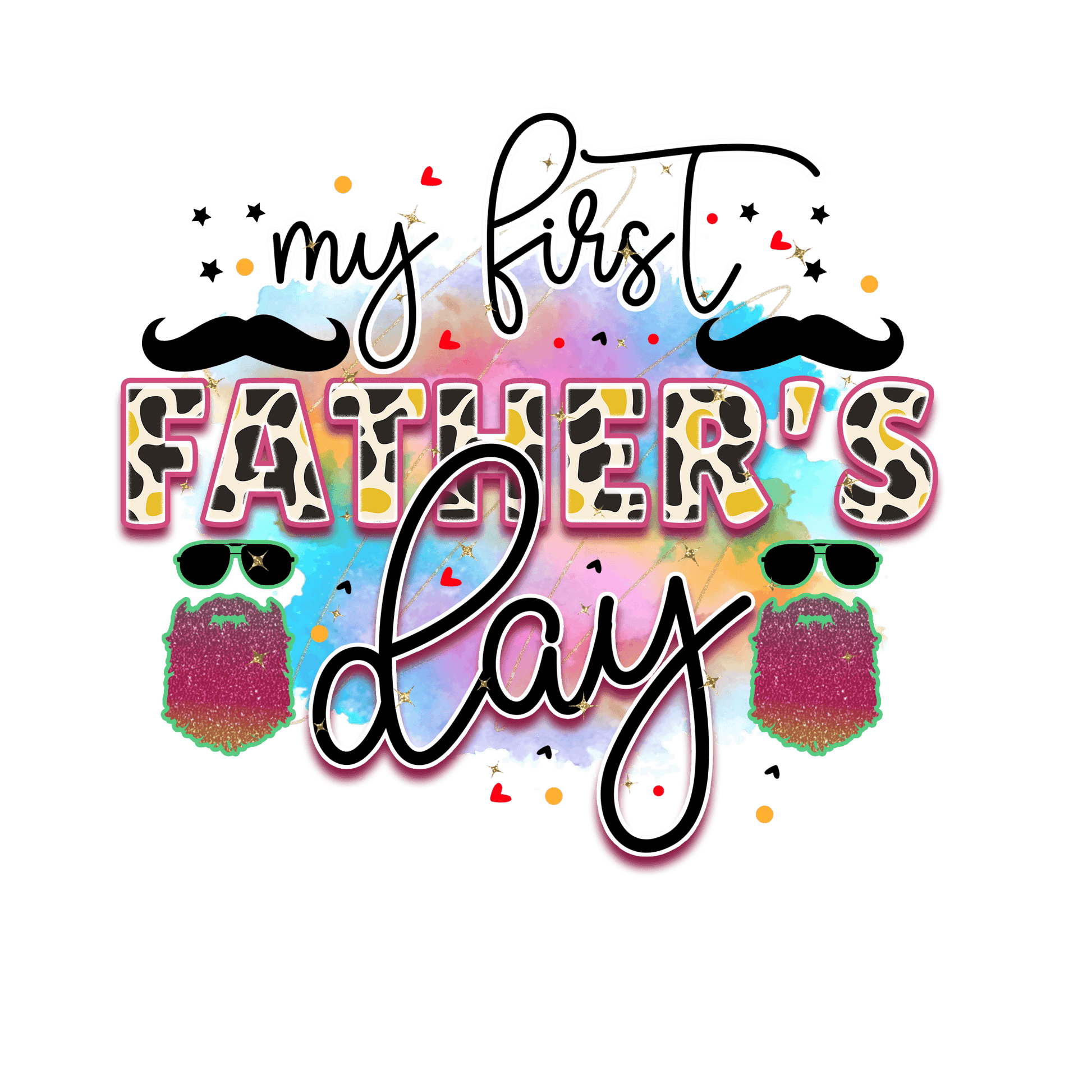 My First Father's Day Design - DTF Ready To Press - Heat Press Transfer