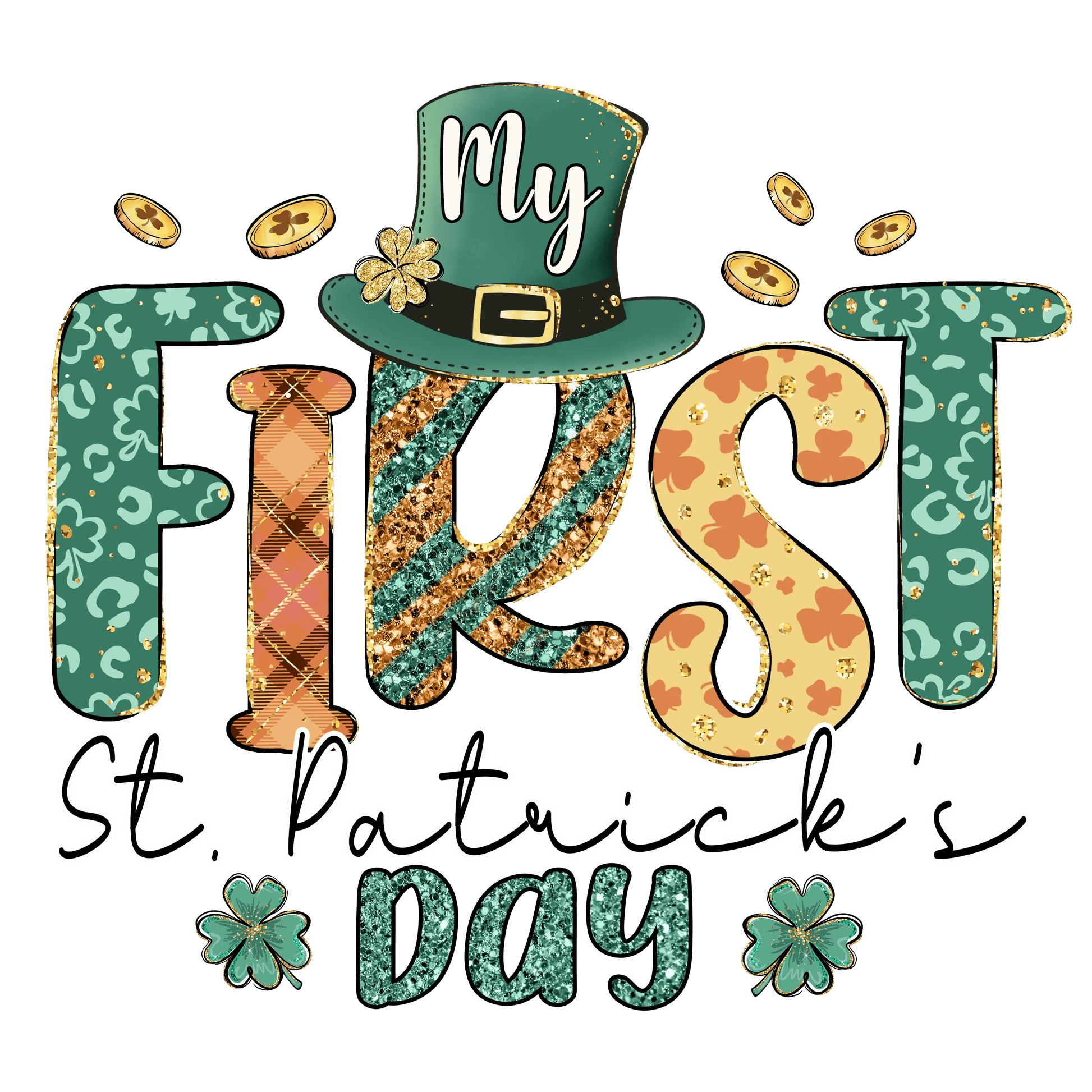 My First St Patrick's Day Design - DTF Ready To Press - Heat Press Transfer