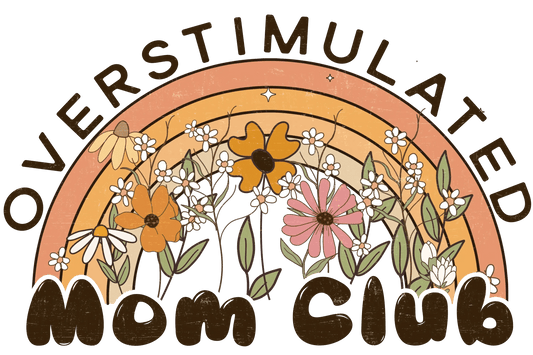 Overtimulated Mom Club Design - DTF Ready To Press - Heat Press Transfer