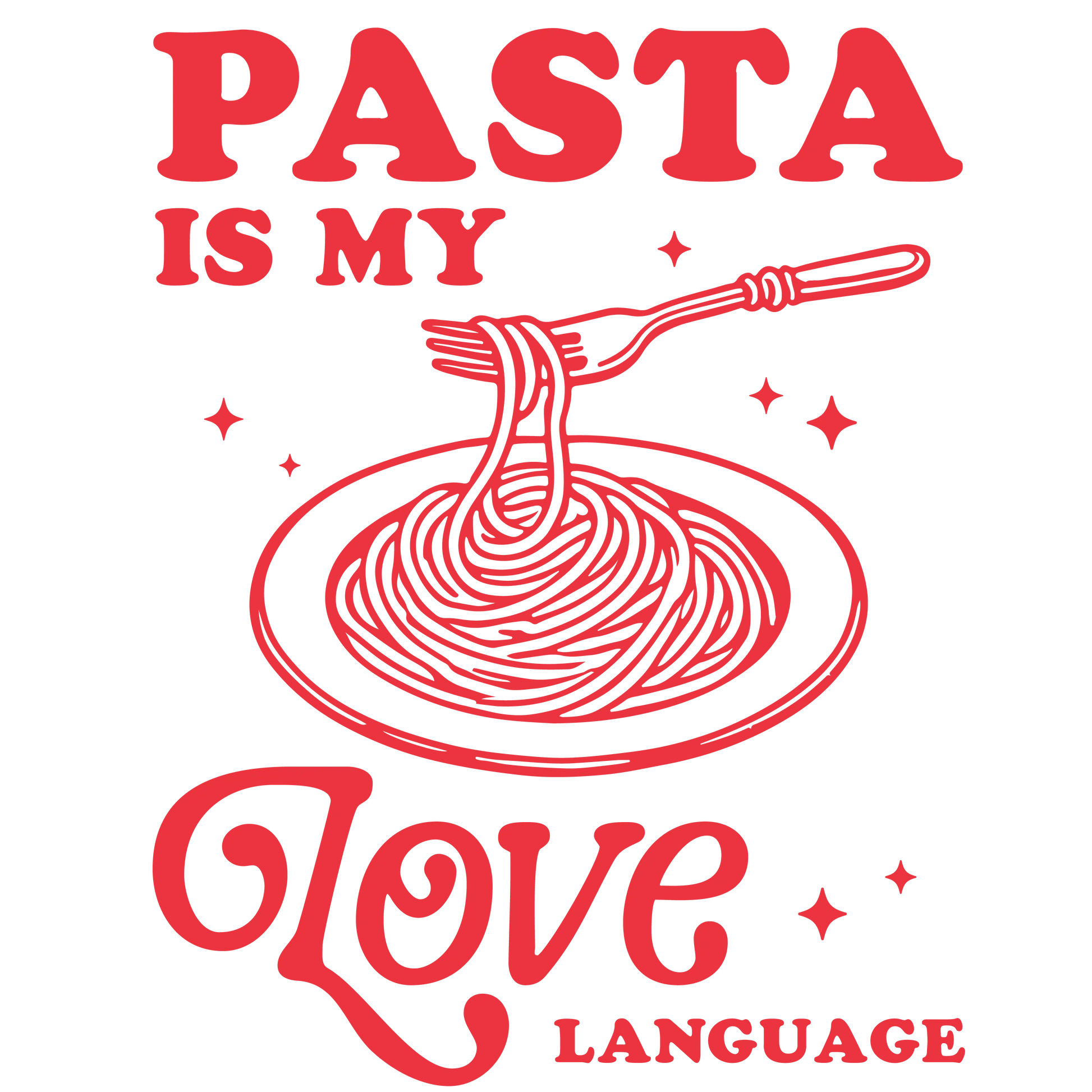 Pasta Is My Love Language Valentine's Day Design | DTF Center - Heat Press Transfer