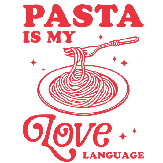 Pasta Is My Love Language Valentine's Day Design | DTF Center - Heat Press Transfer