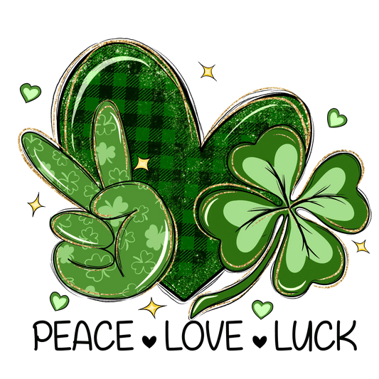 Peace Love Luck Saint Patrick's Day Design - DTF Ready To Press - Heat Press Transfer