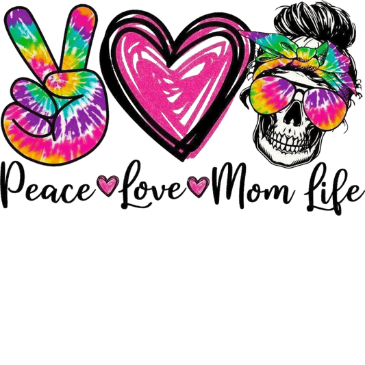 Peace Love Mom Life Design - DTF Ready To Press - Heat Press Transfer