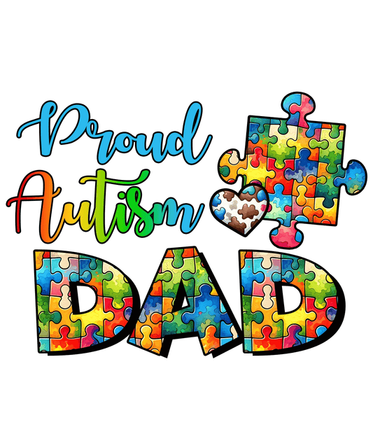 Proud Autism Dad Design - DTF Ready To Press - Heat Press Transfer