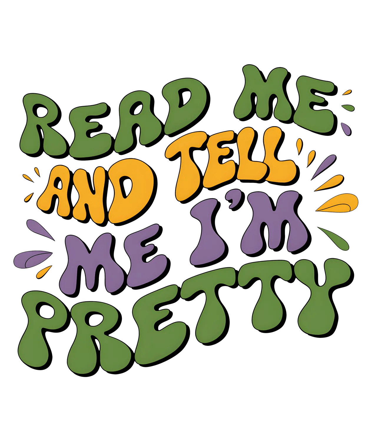Read Me And Tell Me I'm Pretty - DTF Ready to Press - Heat Press Transfer