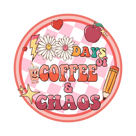 100 Days Of Coffee Chaos Design - DTF Ready To Press - Heat Press Transfer