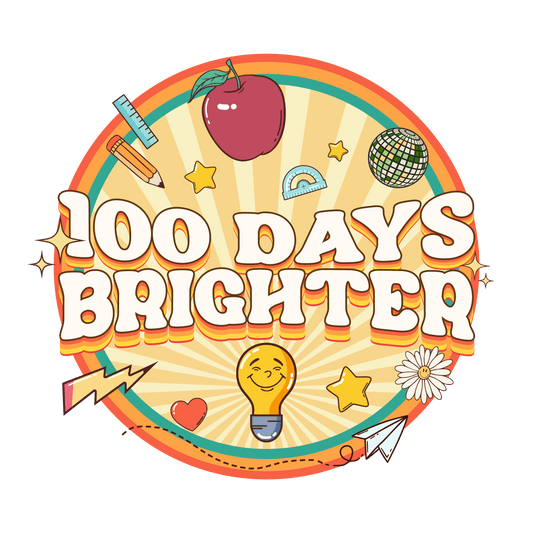 100 Days Brighter Design DTF Ready Press (V2) | Heat Press Transfer - Heat Press Transfer