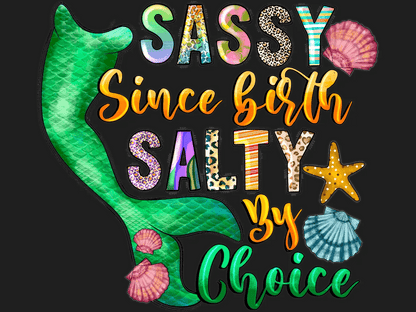 Sassy Salty Mermaid - DTF Ready to Press - Heat Press Transfer