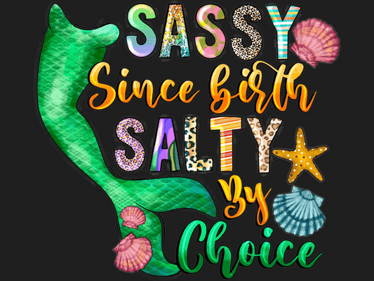 Sassy Salty Mermaid - DTF Ready to Press - Heat Press Transfer