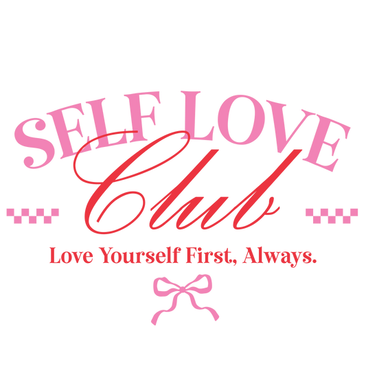 Self Love Club Valentine's Day Design | DTF Center - Heat Press Transfer