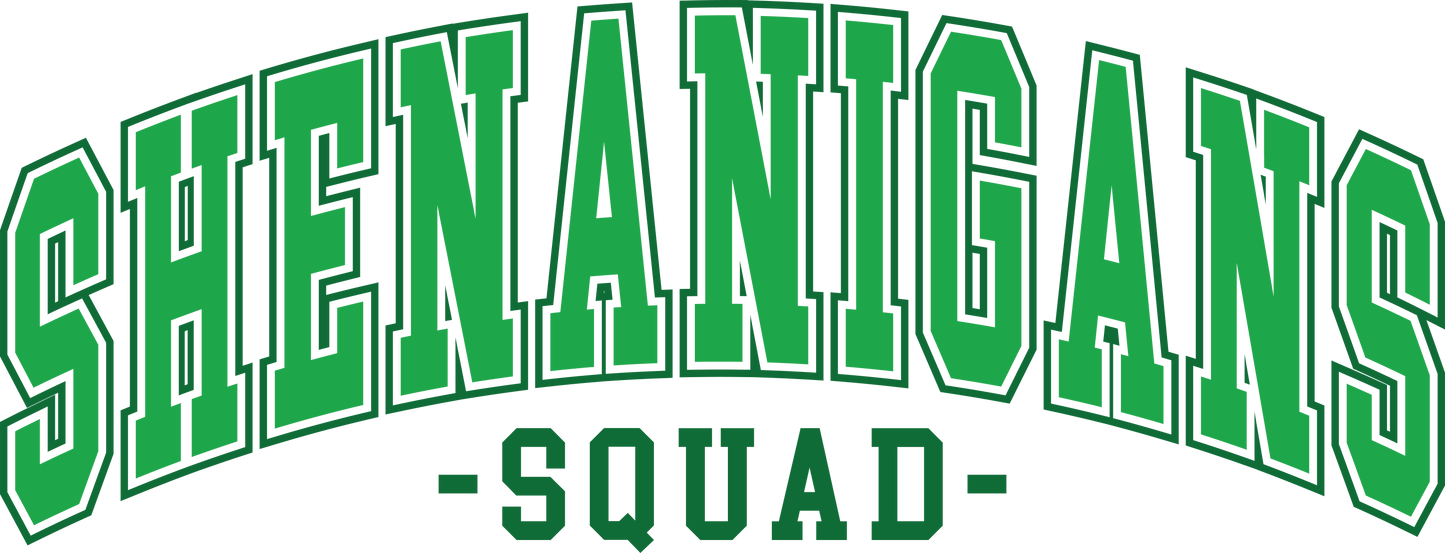 Shenanigans Squad Happy Saint Patricks Day Design - DTF Ready To Press - Heat Press Transfer