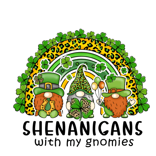 Shenanigans With My Gnomies St. Patty's Rainbow Design - DTF Ready To Press - Heat Press Transfer