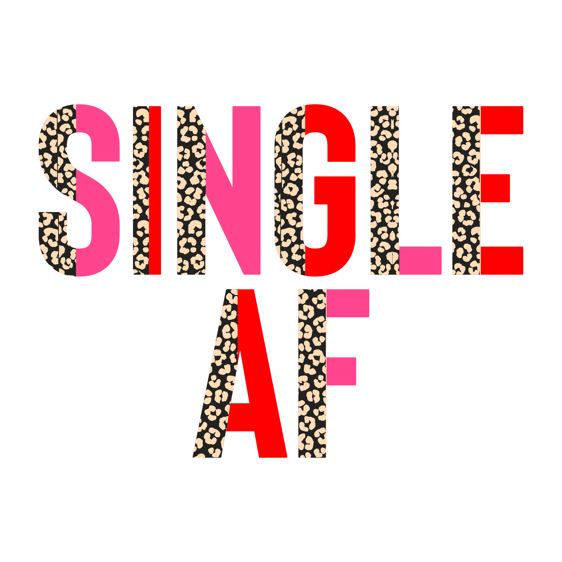 Single Af Valentine's Day Design - DTF Ready To Press - Heat Press Transfer