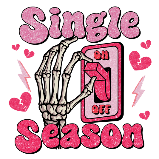 Single Season Valentine's Day Party Design - DTF Ready To Press - Heat Press Transfer