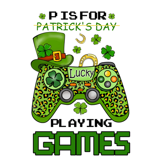 St Patrick's Day Pisfor Playing Games Design - DTF Ready To Press - Heat Press Transfer