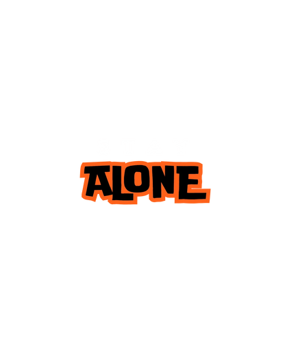 Stay Alone - DTF Ready to Press - Heat Press Transfer
