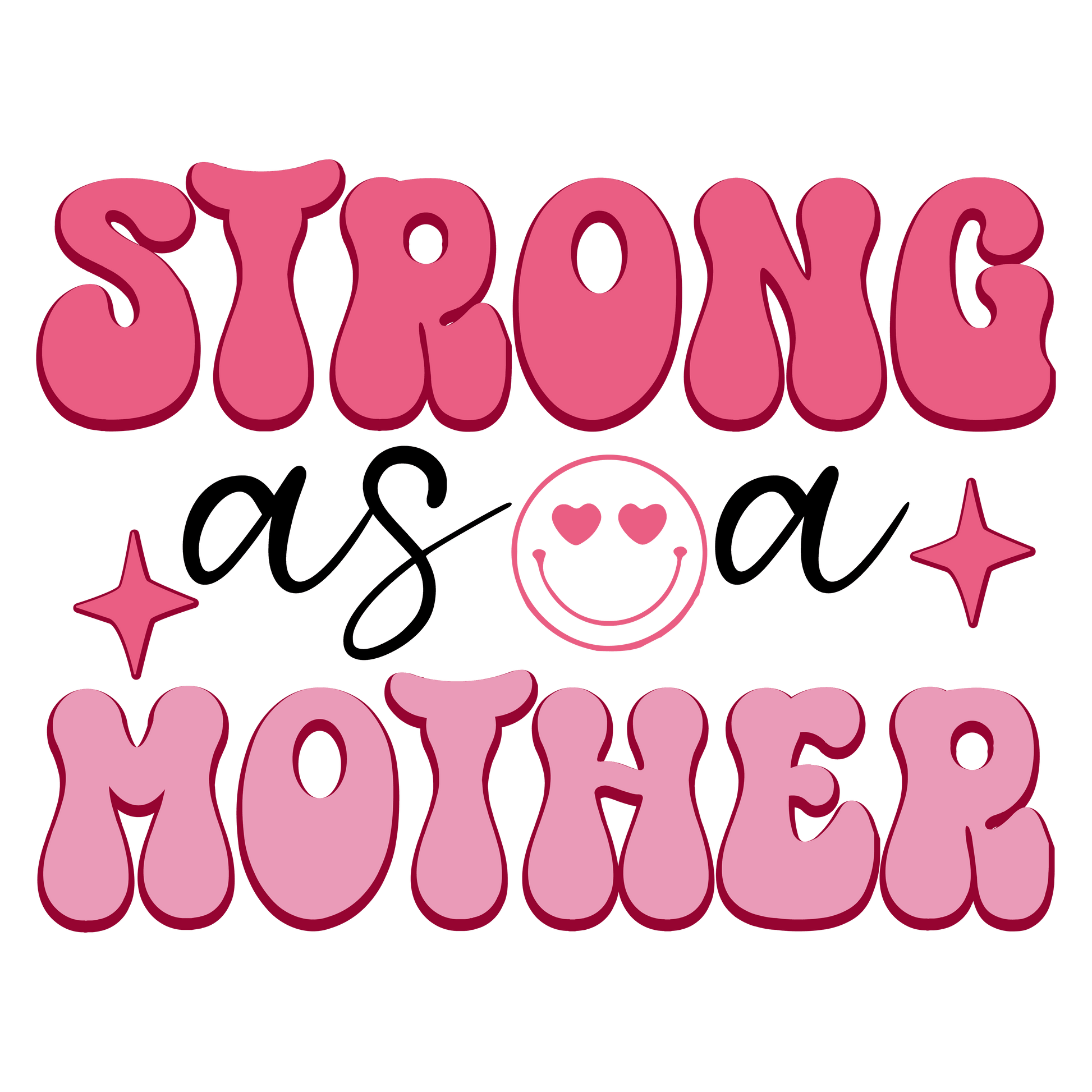 Strong As A Mother Design - DTF Ready To Press - Heat Press Transfer