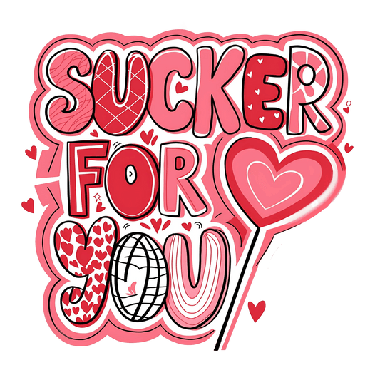 Sucker For You Design | DTF Center - Heat Press Transfer