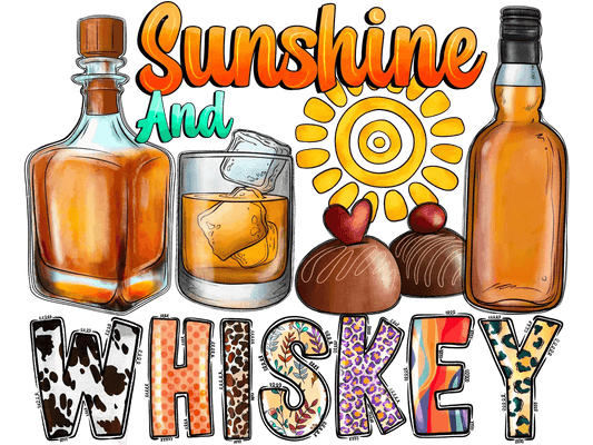Sunshine and Whiskey - DTF Ready to Press - Heat Press Transfer