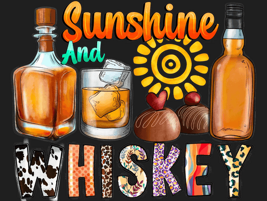 Sunshine and Whiskey - DTF Ready to Press - Heat Press Transfer