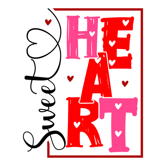Sweet Heart Valentine's Day Design - DTF Ready To Press - Heat Press Transfer