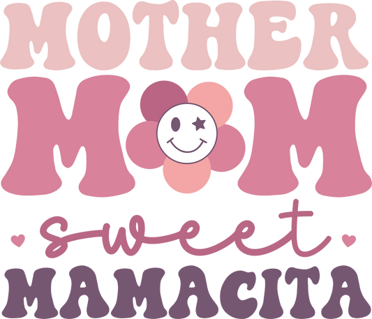 Sweet Mamacita Design - DTF Ready To Press - Heat Press Transfer