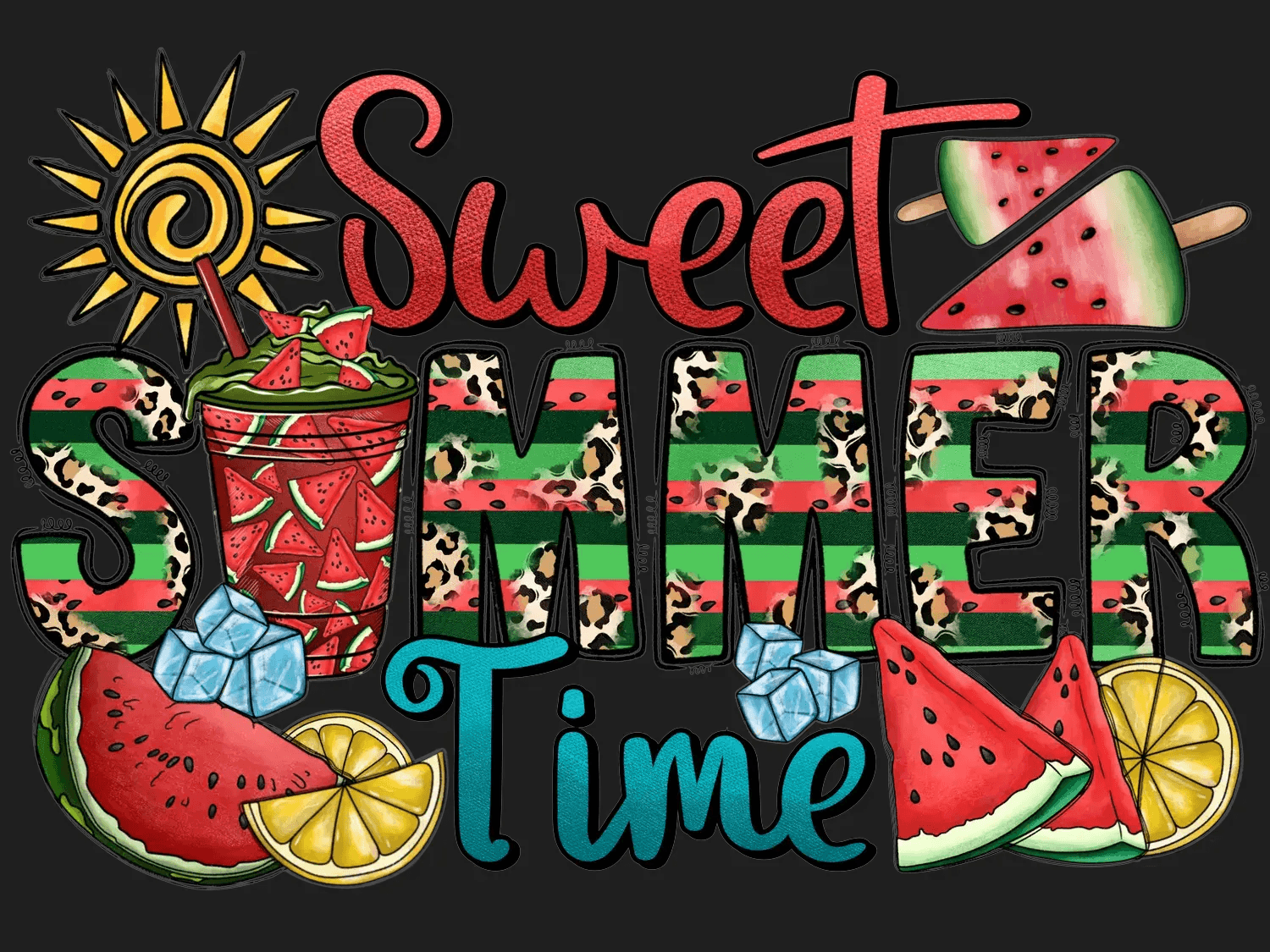 Sweet Summer Time - DTF Ready to Press - Heat Press Transfer