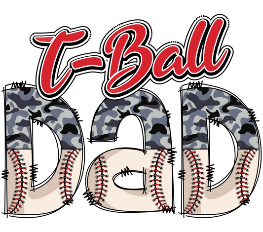 T-Ball Dad Design - DTF Ready To Press - Heat Press Transfer