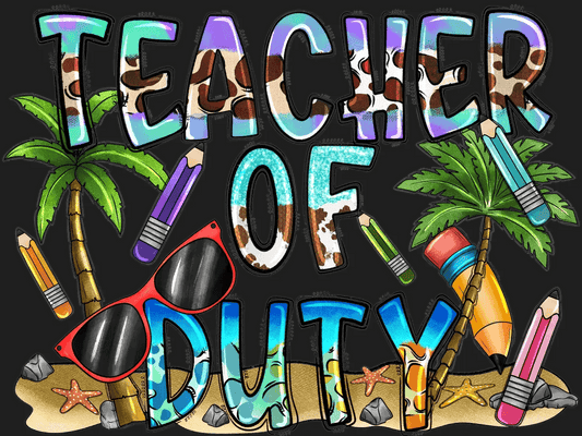 Teacher of Duty - DTF Ready to Press - Heat Press Transfer