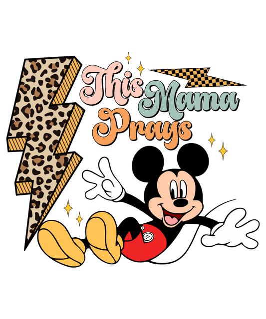 This Mama Prays Mickey Design - DTF Ready To Press - Heat Press Transfer