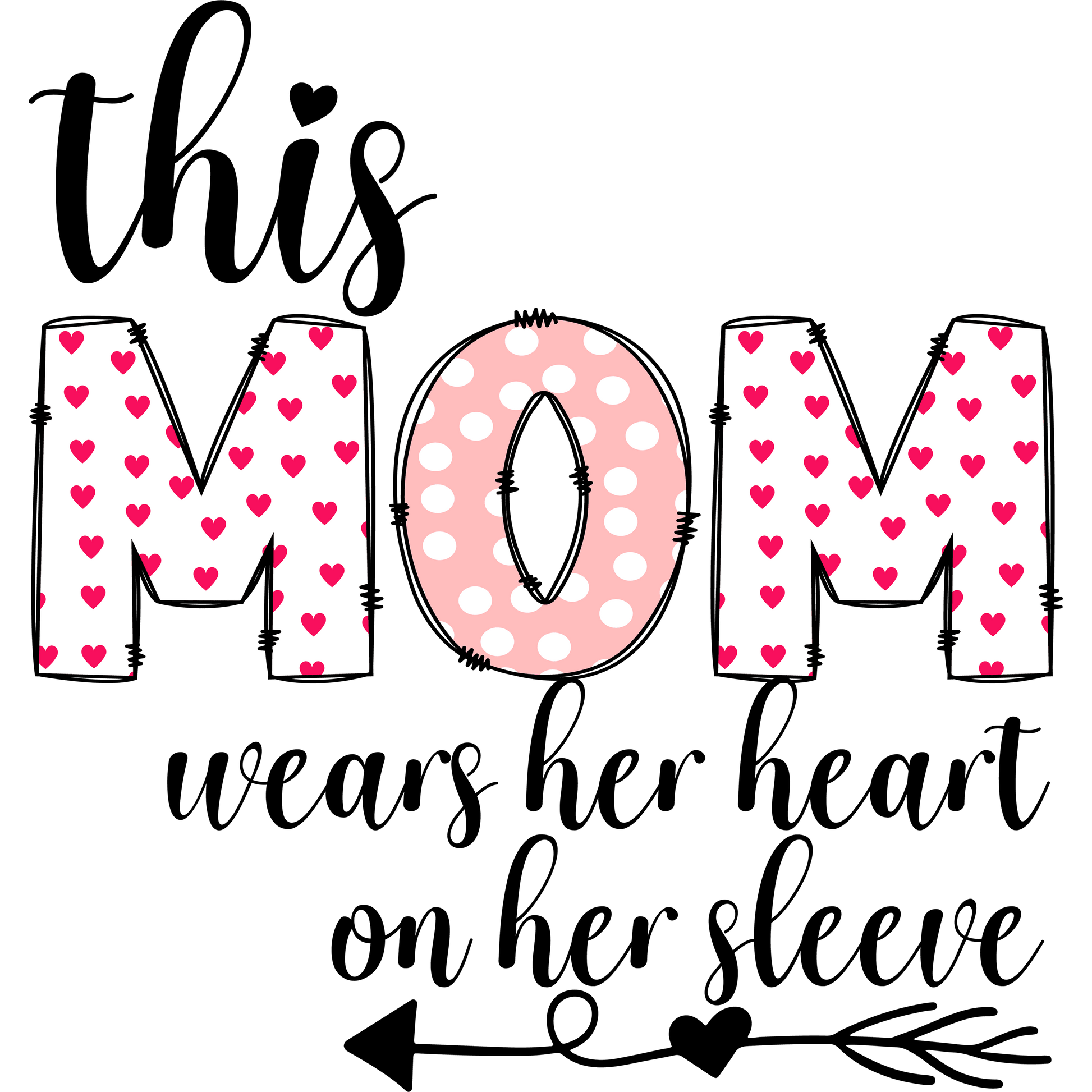 This Mom Wears Heart On Her Sleeve Design - DTF Ready To Press - Heat Press Transfer