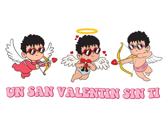 Un San Valentine Sin Ti Design - DTF Ready To Press - Heat Press Transfer