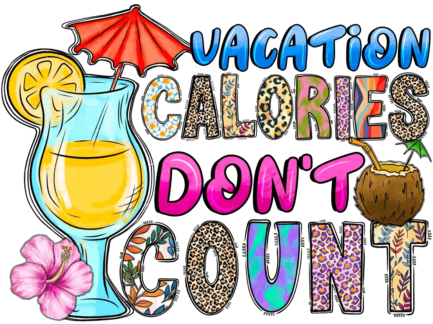 Vacation Calories - DTF Ready to Press - Heat Press Transfer