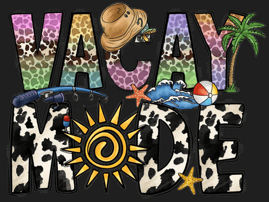Vacay Mode - DTF Ready to Press - Heat Press Transfer