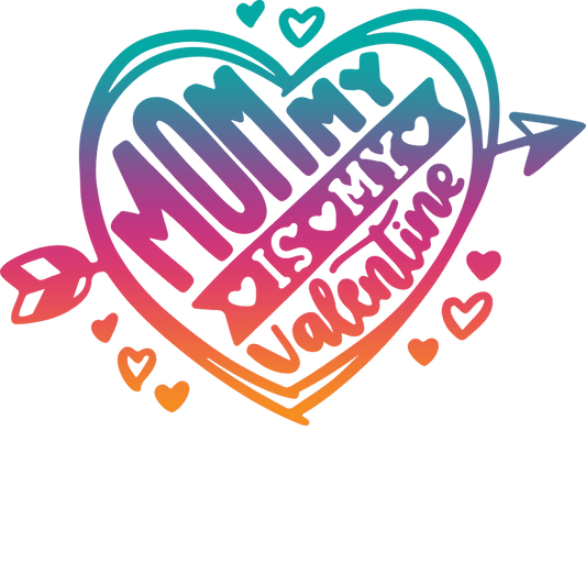 Valentine's Day Mom Design - DTF Ready To Press - Heat Press Transfer