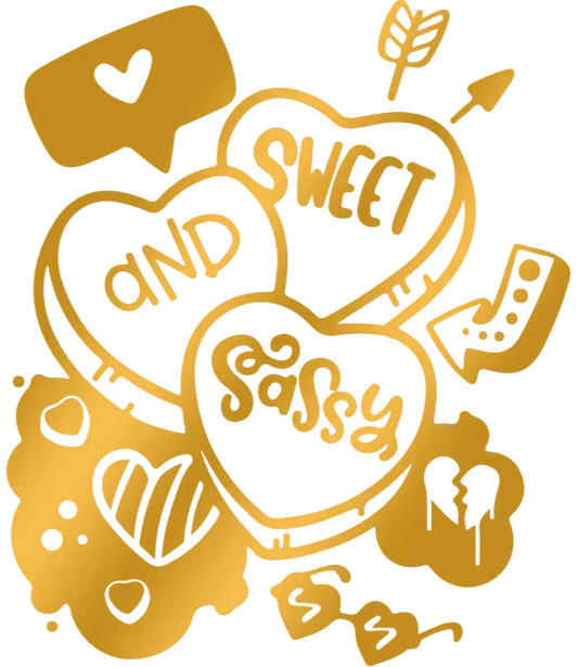 Valentine's Day Sweet and Sassy Design - DTF Ready To Press - Heat Press Transfer