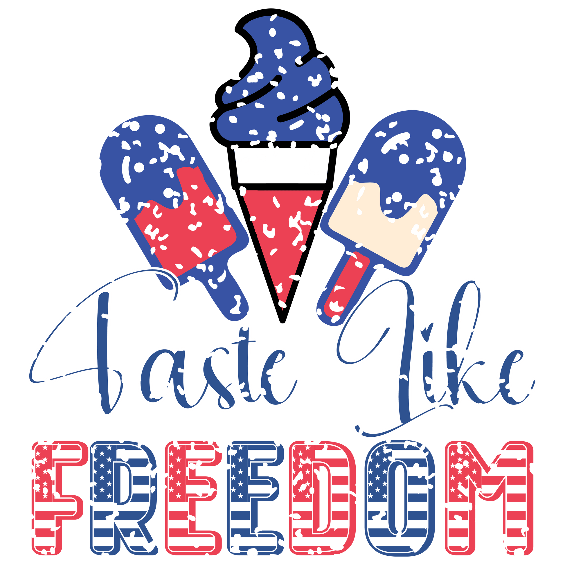 Taste Like Freedom Design - DTF Ready To Press - Heat Press Transfer