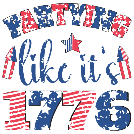 Partying Like It's 1776 DTF Ready to Press | Heat Press Transfer - Heat Press Transfer