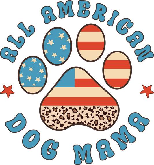 All American Dog Mama Design - DTF Ready To Press - Heat Press Transfer